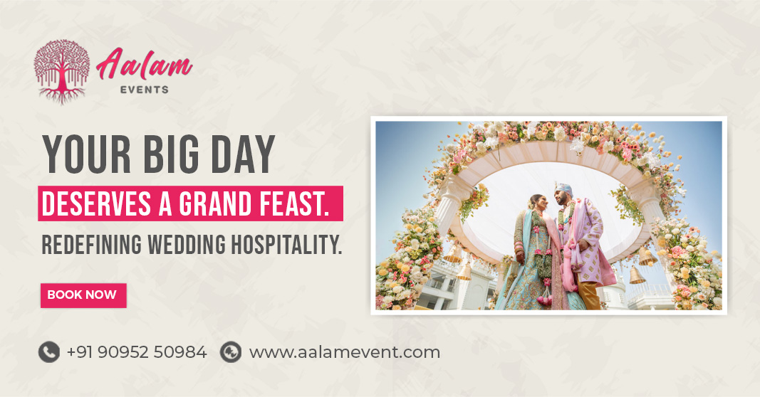 How Aalam Events Redefines the Best Catering Services in Chennai for 2026 Weddings